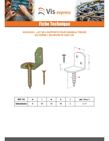 Lot de 4 equerres pour panneau tressé en forme L avec vis 30X2 Bichromaté